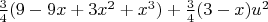 $\frac34 (9 -9x+3x^2+x^3)+\frac34(3-x)u^2$