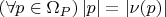 $(\forall p \in \Omega _P )\left| p \right| = \left| {\nu (p)} \right|$
