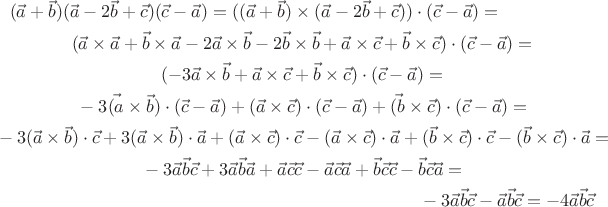 \begin{multline*}(\vec{a}+\vec{b})(\vec{a}-2\vec{b}+\vec{c})(\vec{c}-\vec{a})=((\vec{a}+\vec{b})\times(\vec{a}-2\vec{b}+\vec{c}))\cdot(\vec{c}-\vec{a})=\\(\vec{a}\times\vec{a}+\vec{b}\times\vec{a}-2\vec{a}\times\vec{b}-2\vec{b}\times\vec{b}+\vec{a}\times\vec{c}+\vec{b}\times\vec{c})\cdot(\vec{c}-\vec{a})=\\(-3\vec{a}\times\vec{b}+\vec{a}\times\vec{c}+\vec{b}\times\vec{c})\cdot(\vec{c}-\vec{a})=\\-3\vec{(a}\times\vec{b})\cdot(\vec{c}-\vec{a})+(\vec{a}\times\vec{c})\cdot(\vec{c}-\vec{a})+\vec{(b}\times\vec{c})\cdot(\vec{c}-\vec{a})=\\
  -3(\vec{a}\times\vec{b})\cdot\vec{c}+3(\vec{a}\times\vec{b})\cdot\vec{a}+(\vec{a}\times\vec{c})\cdot\vec{c}-(\vec{a}\times\vec{c})\cdot\vec{a}+(\vec{b}\times\vec{c})\cdot\vec{c}-(\vec{b}\times\vec{c})\cdot\vec{a}=\\-3\vec{a}\vec{b}\vec{c}+3\vec{a}\vec{b}\vec{a}+\vec{a}\vec{c}\vec{c}-\vec{a}\vec{c}\vec{a}+\vec{b}\vec{c}\vec{c}-\vec{b}\vec{c}\vec{a}=\\
 -3\vec{a}\vec{b}\vec{c}-\vec{a}\vec{b}\vec{c}=-4\vec{a}\vec{b}\vec{c}
 \end{multline*}