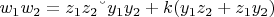 $ w_1w_2 = z_1z_2 &ndash; y_1y_2 +k(y_1z_2 + z_1y_2) $