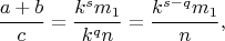 $$\frac{a+b}{c}=\frac{k^sm_1}{k^qn}=\frac{k^{s-q}m_1}{n}, $$