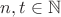 $n, t \in \mathbb{N}$