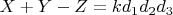 $X + Y -Z = k d_1 d_2d_3$
