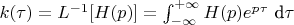 $k(\tau)=L^{-1}[H(p)]=\int_{-\infty}^{+\infty} H(p)e^p^\tau$ d\tau