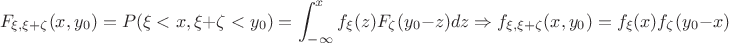 $$F_{\xi ,\xi + \zeta}(x, y_0)=P(\xi < x, \xi + \zeta < y_0)=\int _{-\infty }^{x}f_\xi (z)F_\zeta (y_0-z)dz\Rightarrow f_{\xi ,\xi + \zeta}(x, y_0)=f_\xi (x)f_\zeta (y_0-x)$$