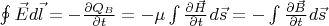 $ \oint {\vec E_{} d\vec l =  - \frac{{\partial Q_B }}
{{\partial t}}}  =  - \mu \int {\frac{{\partial \vec H}}
{{\partial t}}_{} } d\vec s =  - \int {\frac{{\partial \vec B}}
{{\partial t}}_{} } d\vec s$