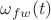 $\omega_{fw} (t)$