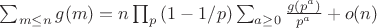 $\sum_{m \leq n}{g(m)}=n\prod_p{(1-1/p)\sum_{a \geq 0}{\frac{g(p^a)}{p^a}}	+o(n)$