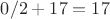$0/2+17=17$ $0/2+17=17$