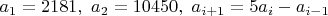 $a_1=2181, \ a_2=10450, \ a_{i+1}=5a_i-a_{i-1}$