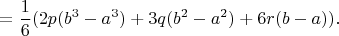 $$
=\frac{1}{6}(2p(b^3-a^3)+3q(b^2-a^2)+6r(b-a)).
$$