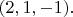 $(2,1,-1).$