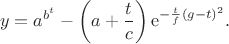 $$y=a^{b^{t}}-\left(a+\frac{t}{c}\right)\mathrm{e}^{-\frac {t}{f}(g-t)^2}.$$