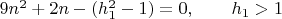 $9n^2+2n-(h_{1}^{2}-1)=0, \qquad h_{1}>1 \qquad$