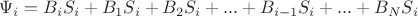 $$ \Psi_i = B_i S_i + B_1 S_i + B_2 S_i + ... + B_{i-1} S_i + ... + B_N S_i $$