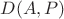 $D(A,P)$