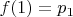 $f(1)=p_1$