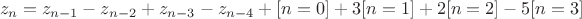 $$
z_n=z_{n-1}-z_{n-2}+z_{n-3}-z_{n-4}+[n=0]+3[n=1]+2[n=2]-5[n=3]
$$