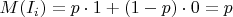 $M(I_i)=p \cdot 1+(1-p) \cdot 0=p$