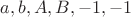 $a, b, A, B, -1, -1$