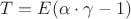 $T=E(\alpha\cdot\gamma-1)$