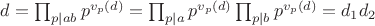 $d = \prod_{p|ab}p^{v_p(d)}=\prod_{p|a}p^{v_p(d)}\prod_{p|b}p^{v_p(d)}=d_1d_2$