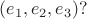 $(e_1, e_2, e_3)?$