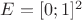 $E = [0;1]^2$