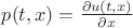 $ p(t,x) = \frac{{\partial u(t,x)}}{\partial x} $