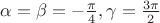 $\alpha= \beta= -\frac{\pi}{4}, \gamma = \frac{3\pi}{2}$