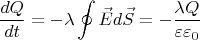 $$
\frac{dQ}{dt}=-\lambda\oint\vec{E}d\vec{S}=-\frac{\lambda Q}{\varepsilon\varepsilon_0}
$$