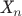 $\textit{X}_n$