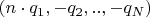 $(n\cdot q_1,-q_2,..,-q_N)$