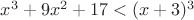 $x^3+9x^2+17 < (x+3)^3$