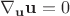 $\nabla_{\mathbf u}\mathbf u=0$ $\nabla_{\mathbf u}\mathbf u=0$