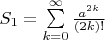 $S_1 = \sum\limits^{\infty}_{k=0} \frac {a^{2k}}{(2k)!} $