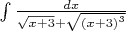 $
\[\int {\frac{{dx}}{{\sqrt {x + 3}  + \sqrt {{{\left( {x + 3} \right)}^3}} }}} \]$