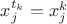 $x_j^{t_k}=x_j^k$ $x_j^{t_k}=x_j^k$