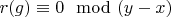 $r(g) \equiv 0 \mod (y-x)$