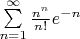 $\sum\limits_{n=1}^{\infty}\frac{n^n}{n!}e^{-n}$