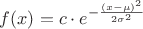 $f(x) = c\cdot e^{-\frac {(x-\mu)^2} {2\sigma^2}}$