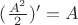 $ (\frac {A^2}{2})'=A$