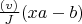 $\frac{(v)}{J}(x a-b)$