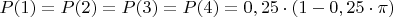 $P(1)=P(2)=P(3)=P(4)=0,25\cdot(1-0,25\cdot\pi)$