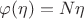 $\varphi (\eta)=N\eta $