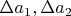$\Delta a_1, \Delta a_2$