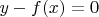 $y-f(x)=0$