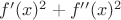$f'(x)^2+f''(x)^2$