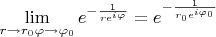 $\lim\limits_{r \to r_0 \varphi \to \varphi_0}{e^{- \frac {1} {re^{i\varphi}}}}=e^{- \frac {1} {r_0e^{i\varphi_0}}}$