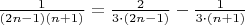 $\frac{1}{(2n-1)(n+1)} = \frac{2}{3\cdot(2n-1)} - \frac{1}{3\cdot(n+1)}$